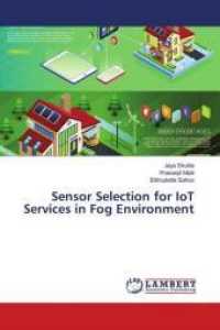 Sensor Selection for IoT Services in Fog Environment （2018. 132 S. 220 mm）