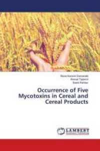 Occurrence of Five Mycotoxins in Cereal and Cereal Products （2016. 76 S. 220 mm）