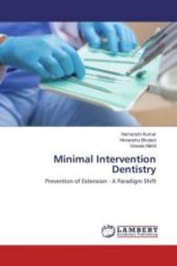 Minimal Intervention Dentistry : Prevention of Extension - A Paradigm Shift （2016. 172 S. 220 mm）
