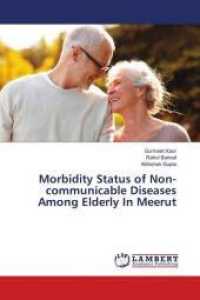 Morbidity Status of Non-communicable Diseases Among Elderly In Meerut （2016. 220 S. 220 mm）