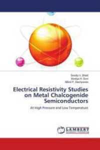 Electrical Resistivity Studies on Metal Chalcogenide Semiconductors : At High Pressure and Low Temperature （2016. 92 S. 220 mm）