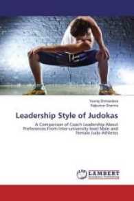 Leadership Style of Judokas : A Comparison of Coach Leadership About Preferences From Inter-university level Male and Female Judo Athletes （2016. 68 S. 220 mm）