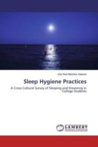 Sleep Hygiene Practices : A Cross Cultural Survey of Sleeping and Dreaming in College Students （2016. 120 S. 220 mm）