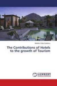 The Contributions of Hotels to the growth of Tourism （2016. 88 S. 220 mm）