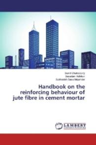 Handbook on the reinforcing behaviour of jute fibre in cement mortar （2016. 204 S. 220 mm）