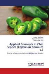 Applied Concepts in Chili Pepper (Capsicum annuum L.) : Special reference to Invitro and Molecular Studies （2016. 88 S. 220 mm）