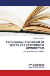 Comparative assessment of speedy and conventional orthodontics : Time and treatment changes （2016. 140 S. 220 mm）