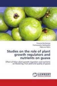 Studies on the role of plant growth regulators and nutrients on guava : Effect of foliar plant growth regulators and nutrients on flowering, fruit yield and quality of guava （2016. 76 S. 220 mm）