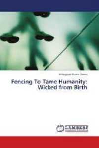 Fencing To Tame Humanity: Wicked from Birth （2016. 136 S. 220 mm）