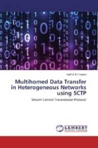 Multihomed Data Transfer in Heterogeneous Networks using SCTP : Stream Control Transmission Protocol （2017. 164 S. 220 mm）