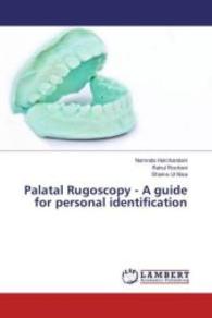 Palatal Rugoscopy - A guide for personal identification （2016. 68 S. 220 mm）