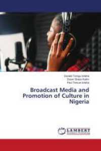 Broadcast Media and Promotion of Culture in Nigeria （2024. 68 S. 220 mm）