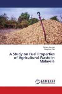 A Study on Fuel Properties of Agricultural Waste in Malaysia （2016. 100 S. 220 mm）