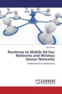Roadmap to Mobile Ad hoc Networks and Wireless Sensor Networks : Fundamentals to Applications （2018. 56 S. 220 mm）