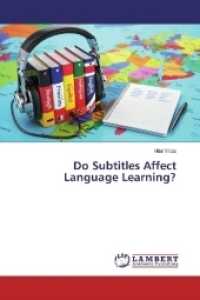 Do Subtitles Affect Language Learning? （2017. 52 S. 220 mm）