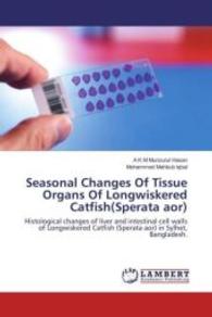 Seasonal Changes Of Tissue Organs Of Longwiskered Catfish(Sperata aor) : Histological changes of liver and intestinal cell walls of Longwiskered Catfish (Sperata aor) in Sylhet, Bangladesh. （2016. 56 S. 220 mm）