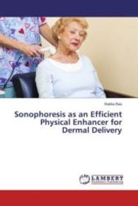 Sonophoresis as an Efficient Physical Enhancer for Dermal Delivery （2016. 52 S. 220 mm）