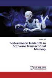 Performance Tradeoffs in Software Transactional Memory （2019. 60 S. 220 mm）