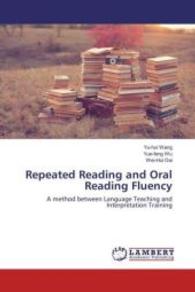 Repeated Reading and Oral Reading Fluency : A method between Language Teaching and Interpretation Training （2016. 92 S. 220 mm）