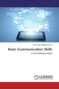 Basic Communication Skills : A Comprehensive Guide （2016. 216 S. 220 mm）