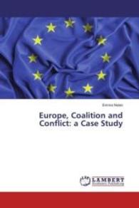 Europe, Coalition and Conflict: a Case Study （2016. 72 S. 220 mm）