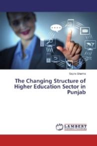The Changing Structure of Higher Education Sector in Punjab （2016. 76 S. 220 mm）