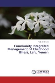Community Integrated Management of Childhood Illness, Lahj, Yemen （2016. 380 S. 220 mm）