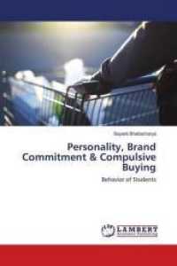 Personality, Brand Commitment & Compulsive Buying : Behavior of Students （2018. 72 S. 220 mm）