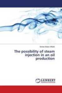 The possibility of steam injection in an oil production （2019. 52 S. 220 mm）