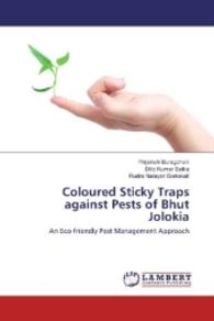 Coloured Sticky Traps against Pests of Bhut Jolokia : An Eco-friendly Pest Management Approach （2016. 208 S. 220 mm）