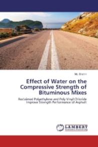 Effect of Water on the Compressive Strength of Bituminous Mixes : Reclaimed Polyethylene and Poly Vinyl Chloride Improve Strength Performance of Asphalt （2016. 104 S. 220 mm）