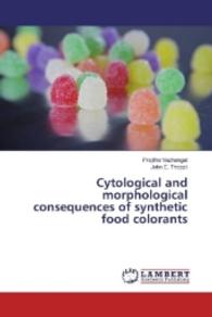 Cytological and morphological consequences of synthetic food colorants （2016. 176 S. 220 mm）