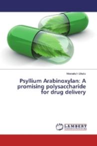 Psyllium Arabinoxylan: A promising polysaccharide for drug delivery （2016. 56 S. 220 mm）