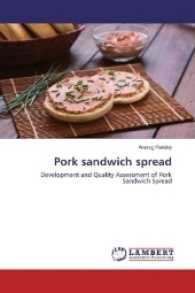 Pork sandwich spread : Development and Quality Assessment of Pork Sandwich Spread （2017. 108 S. 220 mm）