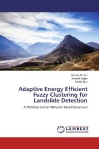 Adaptive Energy Efficient Fuzzy Clustering for Landslide Detection : A Wireless Sensor Network Based Approach （2016. 108 S. 220 mm）