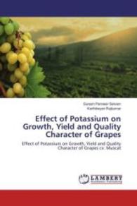 Effect of Potassium on Growth, Yield and Quality Character of Grapes : Effect of Potassium on Growth, Yield and Quality Character of Grapes cv. Muscat （2016. 108 S. 220 mm）