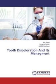 Tooth Discoloration And Its Managment （2016. 120 S. 220 mm）