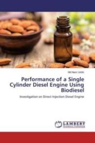 Performance of a Single Cylinder Diesel Engine Using Biodiesel : Investigation on Direct Injection Diesel Engine （2016. 240 S. 220 mm）