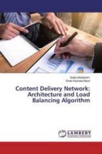 Content Delivery Network: Architecture and Load Balancing Algorithm （2019. 72 S. 220 mm）