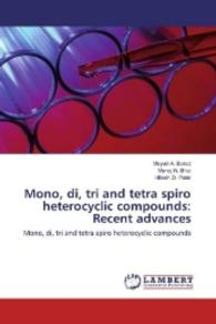 Mono, di, tri and tetra spiro heterocyclic compounds: Recent advances : Mono, di, tri and tetra spiro heterocyclic compounds （2016. 56 S. 220 mm）