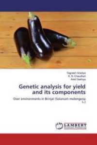 Genetic analysis for yield and its components : Over environments in Brinjal (Solanum melongena L.) （2019. 124 S. 220 mm）