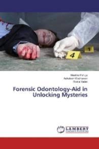 Forensic Odontology-Aid in Unlocking Mysteries （2016. 60 S. 220 mm）