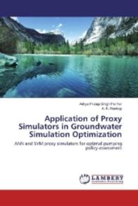 Application of Proxy Simulators in Groundwater Simulation Optimization : ANN and SVM proxy simulators for optimal pumping policy assessment （2016. 112 S. 220 mm）