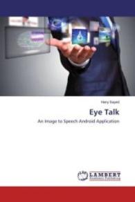 Eye Talk : An Image to Speech Android Application （2016. 52 S. 220 mm）