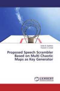 Proposed Speech Scrambler Based on Multi Chaotic Maps as Key Generator （2019. 104 S. 220 mm）