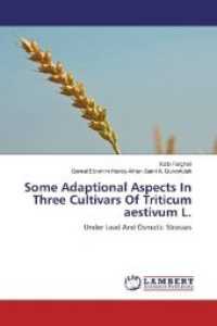 Some Adaptional Aspects In Three Cultivars Of Triticum aestivum L. : Under Lead And Osmotic Stresses （2019. 144 S. 220 mm）