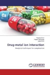 Drug-metal ion interaction : Analytical techniques for complexation （2016. 52 S. 220 mm）