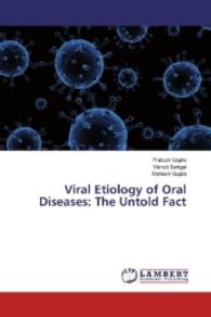 Viral Etiology of Oral Diseases: The Untold Fact （2016. 124 S. 220 mm）