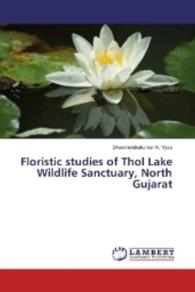 Floristic studies of Thol Lake Wildlife Sanctuary, North Gujarat （2016. 100 S. 220 mm）
