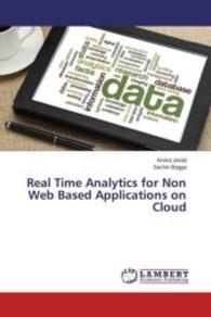 Real Time Analytics for Non Web Based Applications on Cloud （2016. 72 S. 220 mm）